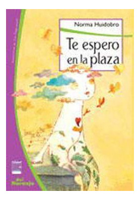 LIBRO TE ESPERO EN LA PLAZA - NORMA HUIDOBRO - 1