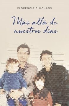 LIBRO MÁS ALLÁ DE NUESTROS DÍAS - FLORENCIA ELUCHANS - 1