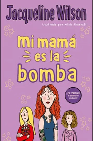 LIBRO MI MAMÁ ES LA BOMBA - JACQUELINE WILSON - 1