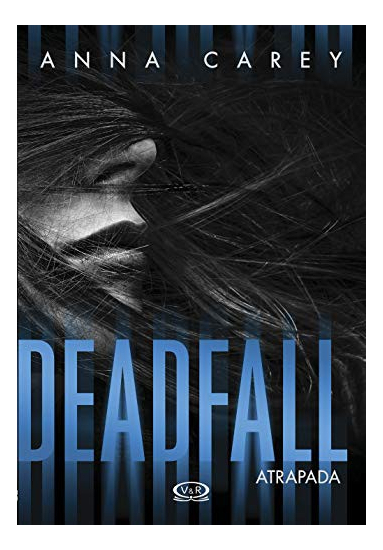 LIBRO DEADFALL: ATRAPADA - ANNA CAREY - 1