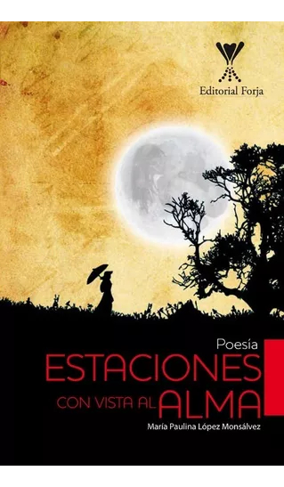 LIBRO DE HISTORIA Y HUMANIDADES ESTACIONES CON VISTA AL ALMA MARÍA PAULINA LÓPEZ MONSÁLVEZ - 1