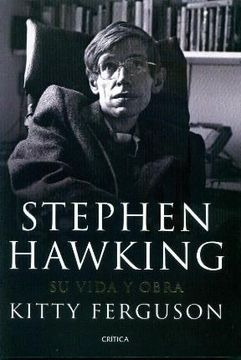 LIBRO DE HISTORIA Y HUMANIDADES STEPHEN HAWKING. SU VIDA Y OBRA KITTY FERGUSON - 1