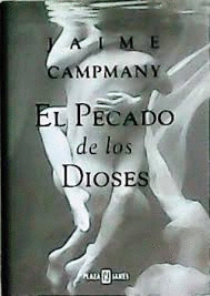 LIBRO EL PECADO DE LOS DIOSES - JAIME CAMPMANY - 1