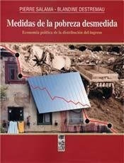 LIBRO MEDIDAS DE LA POBREZA DESMEDIDA - PIERRE SALAMA - 1