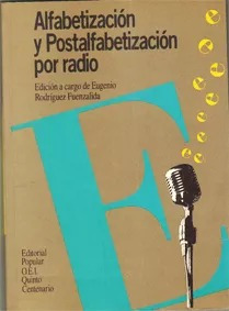 LIBRO ALFABETIZACIÓN Y POSTALFABETIZACIÓN POR RADIO - EUGENIO RODRIGUEZ ET AL FUENZALIDA - 1