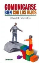 LIBRO COMUNICARSE BIEN CON LOS HIJOS - CHRISTEL PETITCOLLIN - 1