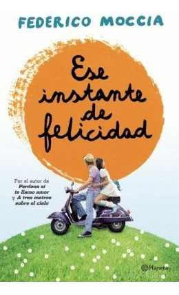 LIBRO ESE INSTANTE DE FELICIDAD - FEDERICO MOCCIA - 1