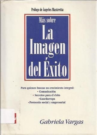 LIBRO MAS SOBRE LA IMAGEN DEL ÉXITO - GABRIEL VARGAS - 1