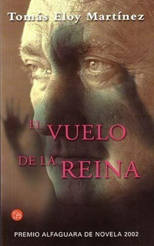 LIBRO EL VUELO DE LA REINA - TOMAS ELOY MARTINEZ - 1
