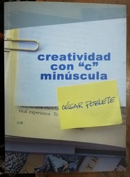 LIBRO CREATIVIDAD CON C MINÚSCULA - CÉSAR POBLETE RIVEROS - 1