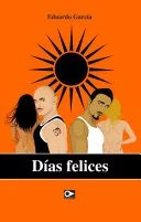 LIBRO DIAS FELICES - GARCÍA, EDUARDO, - 1