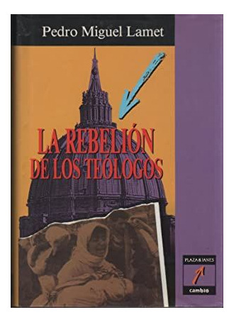 LIBRO LA REBELIÓN DE LOS TEÓLOGOS - PEDRO MIGUEL LAMET - 1