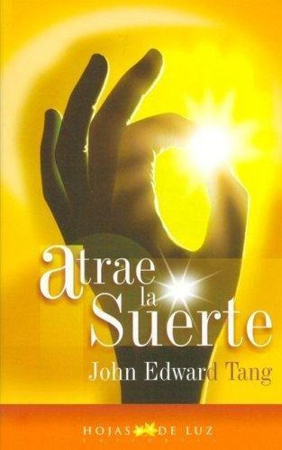 LIBRO ATRAE LA SUERTE - JOHN EDWARD TANG - 1