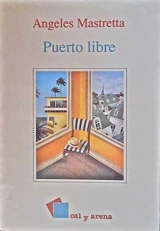 LIBRO PUERTO LIBRE - ANGELES MASTRETTA - 1