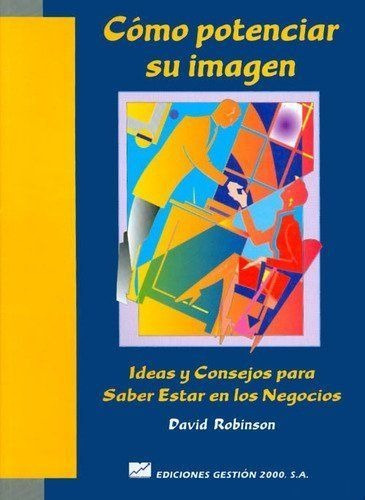 LIBRO CÓMO POTENCIAR SU IMAGEN - DAVID ROBINSON - 1