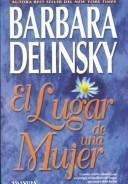 LIBRO EL LUGAR DE UNA MUJER - BARBARA DELINSKY - 1
