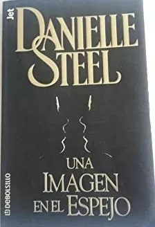 LIBRO UNA IMAGEN EN EL ESPEJO - DANIELLE STEEL - 1