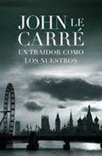 NOVELA JUVENIL UN TRAIDOR COMO NOSOTROS JOHN LE CARRE - 1