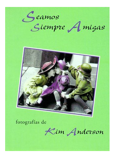 LIBRO SEAMOS SIEMPRE AMIGAS - PAULA FINN - KIM ANDERSON - 1