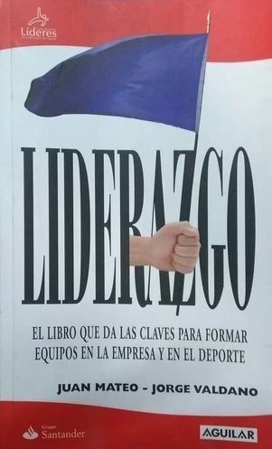 LIBRO LIDERAZGO - JUAN MATEO, JORGE VALDANO - 1