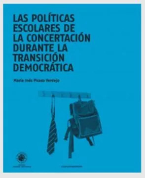 LIBRO LAS POLÍTICAS ESCOLARES DE LA CONCERTACIÓN DURANTE LA TRANSI - PICAZO VERDEJO MARIA INES - 1
