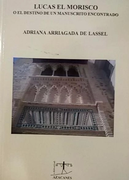 LUCAS EL MORISCO, O, EL DESTINO DE UN MANUSCRITO ENCONTRADO - 1