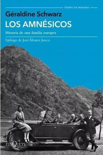 LIBRO LOS AMNÉSICOS HISTORIA DE UNA FAMILIA EUROPEA - GÉRALDINE SCHWARZ - 1
