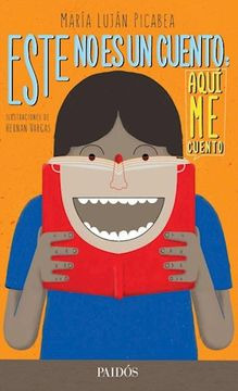 LIBRO ESTE NO ES UN CUENTO: AQUÍ ME CUENTO - MARÍA LUJAN PICABEA - 1