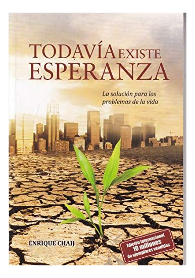 LIBRO TODAVÍA EXISTE ESPERANZA - ENRIQUE CHAIJ - 1