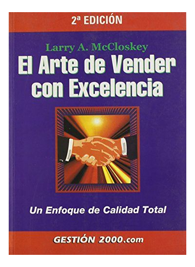 LIBRO EL ARTE DE VENDER CON EXCELENCIA - LARRY A. MCCLOSKEY - 1