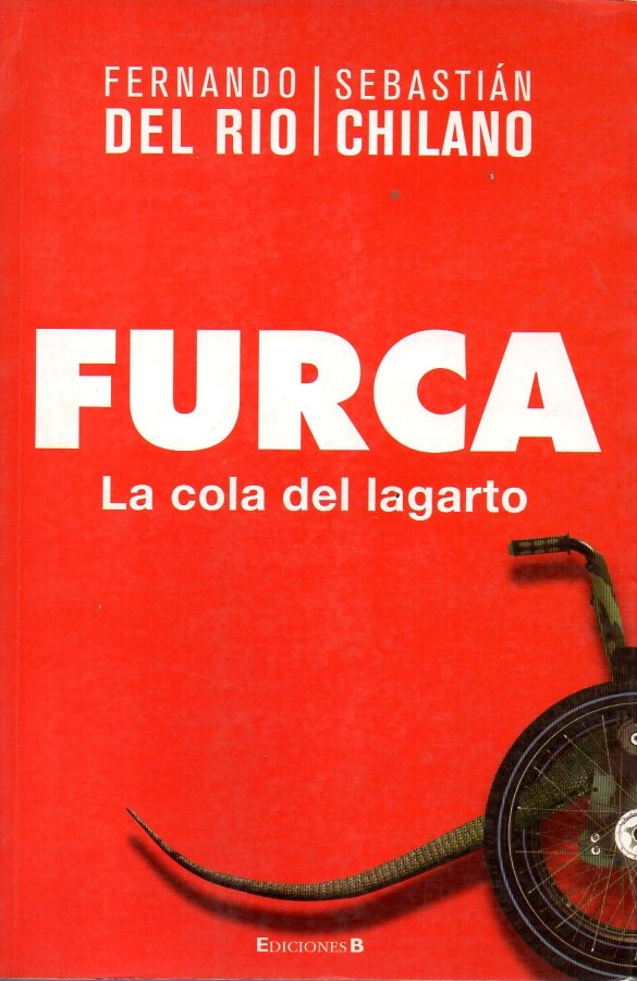 LIBRO FURCA. LA COLA DEL LAGARTO - FERNANDO DEL RIO, SEBASTIÁN CHILANO - 1