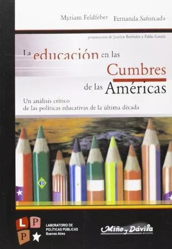 LIBRO EDUCACIÓN EN LAS CUMBRES DE LAS AMÉRICAS - FERNANDA SAFORCADA - MYRIAM FELDFEBER - 1