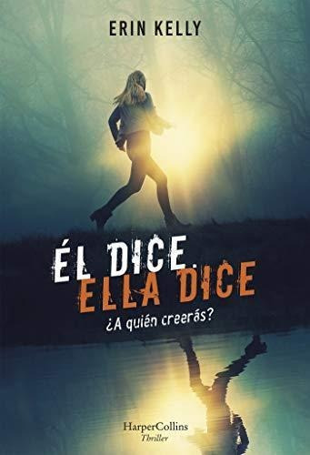 LIBRO ÉL DICE. ELLA DICE. ¿A QUIÉN CREERÁS? - ERIN KELLY - 1