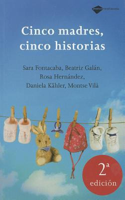LIBRO CINCO MADRES, CINCO HISTORIAS - SARA FONTACABA - 1