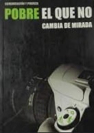 POBRE EL QUE NO CAMBIA DE MIRADA - 1