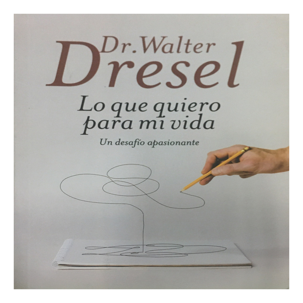 LIBRO LO QUE QUIERO PARA MI VIDA - DRESEL - 1