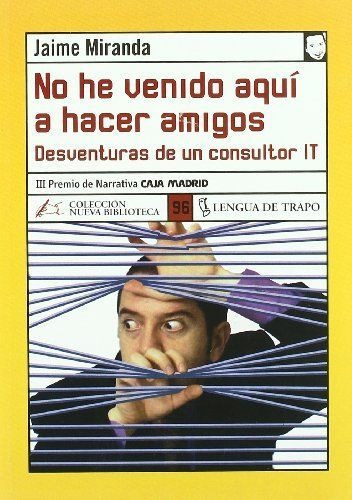 LIBRO NO HE VENIDO AQUI A HACER AMIGOS - JAIME MIRANDA - 1