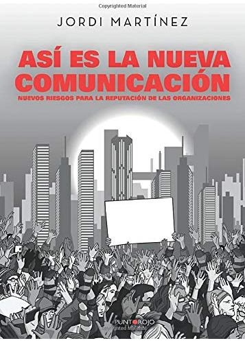 LIBRO ASÍ ES LA NUEVA COMUNICACIÓN - JORDI MARTÍNEZ - 1