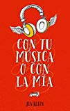 LIBRO CON TU MÚSICA O CON LA MÍA (LATIDOS) (SPANISH EDITION) - JEN KLEIN - 1