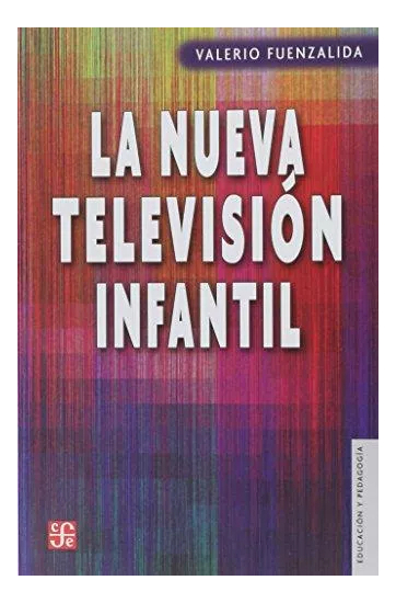 LIBRO LA NUEVA TELEVISIÓN INFANTIL - VALERIO FUENZALIDA - 1
