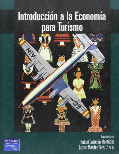 LIBRO INTRODUCCIÓN A LA ECONOMÍA PARA TURISMO CASTEJÓN, RAFAEL - 1