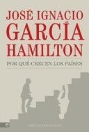 LIBRO POR QUÉ CRECEN LOS PAÍSES JOSE GARCIA HAMILTON - 1