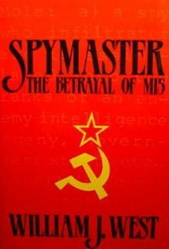 LIBRO SPYMASTER: THE BETRAYAL OF M15 WILLIAM J. WEST - 1