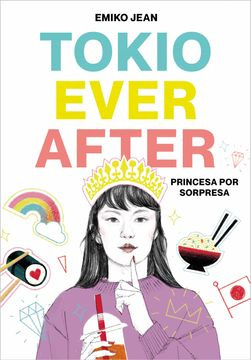 LIBRO TOKIO EVER AFTER. PRINCESA POR SORPRESA EMIKO JEAN - 1
