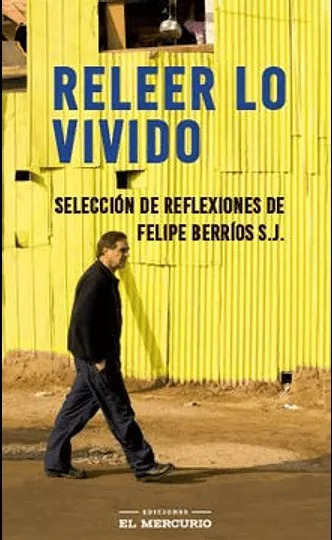 LIBRO RELEER LO VIVIDO FELIPE BERRIOS - 1