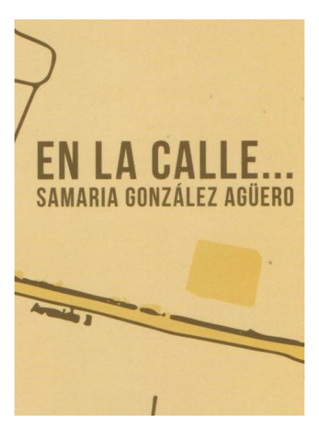 LIBRO EN LA CALLE... GONZALEZ AGUERO SAMARIA - 1