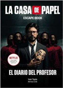 LIBRO LA CASA DE PAPEL. ESCAPE BOOK EL DIARIO DE PROFESOR IVAN TAPIA, MONTSE LINDE - 1