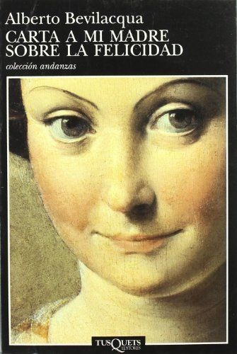 CARTA A MI MADRE SOBRE LA FELICIDAD - 1