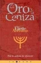 LIBRO EL ORO Y LA CENIZA ELIETTE ABÉCASSIS - 1