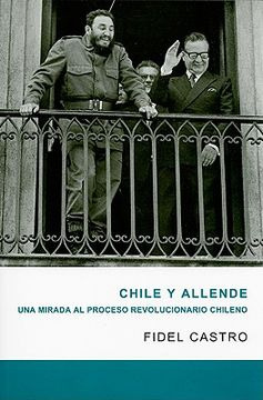 LIBRO CHILE Y ALLENDE COLECCION FIDEL CASTRO - 1